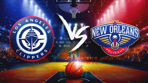pelicans vs clippers prediction|Pelicans vs. Clippers Prediction: Expert Picks, Odds, Stats and .